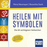 Heilen mit Symbolen. Das Hörbuch (MP3-Download)