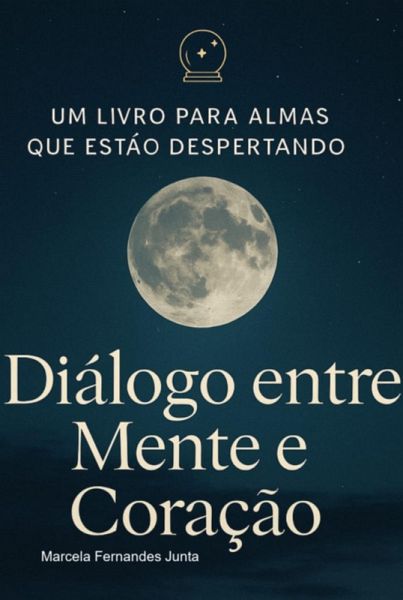 Diálogo Entre Mente E Coração. (eBook, ePUB) Diálogo Entre Mente E Coração. (eBook, ePUB)
