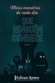 Meus Monstros De Cada Dia Que Ninguém Conhece (eBook, ePUB)
