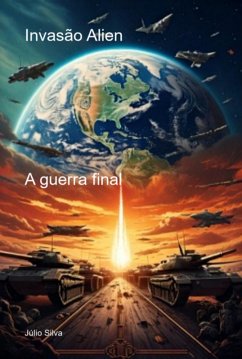 Invasão Alien (eBook, ePUB) - Silva, Júlio