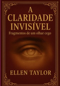 Cover A Claridade Invisível (eBook, ePUB)
