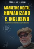 Marketing Digital Humanizado E Inclusivo (eBook, ePUB) Marketing Digital Humanizado E Inclusivo (eBook, ePUB)