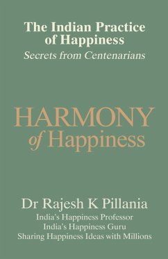 The Indian Practice of Happiness (eBook, ePUB) - Pillania, Rajesh K