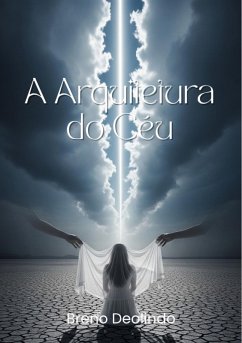 A Arquitetura do Céu (eBook, ePUB) - Deolindo, Breno Rolando