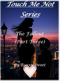 The Fallout (Touch Me Not, #3) (eBook, ePUB)