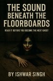 The Sound Beneath the Floorboards (eBook, ePUB) The Sound Beneath the Floorboards (eBook, ePUB)