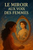 Le Miroir aux voix des femmes (eBook, ePUB) Le Miroir aux voix des femmes (eBook, ePUB)