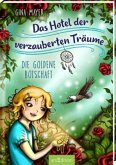 Die goldene Botschaft / Das Hotel der verzauberten Träume Bd.3   (Mängelexemplar)