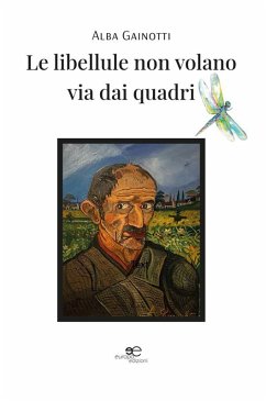 Le libellule non volano via dai quadri (eBook, ePUB) - Gainotti, Alba