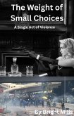 The Weight of Small Choices (eBook, ePUB)