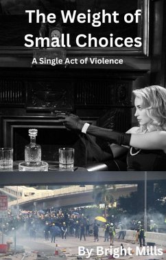 The Weight of Small Choices (eBook, ePUB) - Mills, Bright