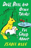 Dogs, Boys, and Other Things I've Cried About (eBook, ePUB)