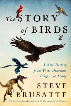The Story of Birds (eBook, ePUB) - Brusatte, Steve