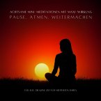 Pause. Atmen. Weitermachen - Achtsame MINI-Meditationen mit MAXI-Wirkung (MP3-Download)