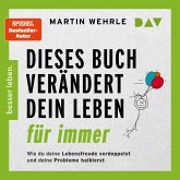 Dieses Buch verändert dein Leben für immer. Wie du deine Lebensfreude verdoppelst und deine Probleme halbierst. In 52 kleinen Schritten zu großen Zielen (MP3-Download) Dieses Buch verändert dein Leben für immer. Wie du deine Lebensfreude verdoppelst und deine Probleme halbierst. In 52 kleinen Schritten zu großen Zielen (MP3-Download)