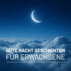 NEUE Gute Nacht Geschichten für Erwachsene (MP3-Download)