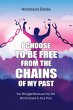 I CHOOSE TO BE FREE FROM THE CHAINS OF... - Bild 1