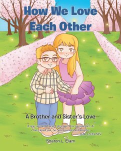 How We Love Each Other (eBook, ePUB) - Elam, Sharon L. How We Love Each Other (eBook, ePUB) - Elam, Sharon L.