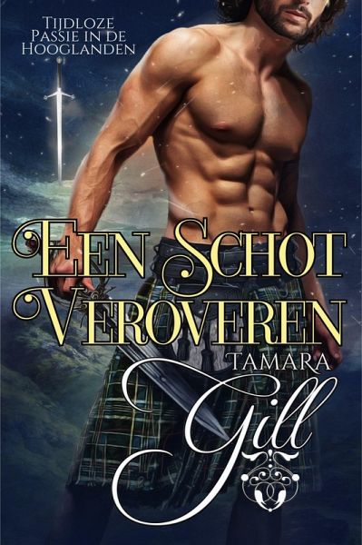 Een Schot Veroveren (Tijdloze Passie in de Hooglanden, #1) (eBook, ePUB) Een Schot Veroveren (Tijdloze Passie in de Hooglanden, #1) (eBook, ePUB)