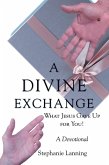 A DIVINE EXCHANGE (eBook, ePUB) A DIVINE EXCHANGE (eBook, ePUB)
