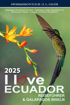 Cover I love Ecuador Reiseführer und Galapagos Inseln von SWISSMISSONTOUR (eBook, ePUB)