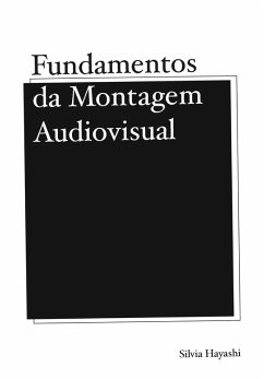 Fundamentos da Montagem Audiovisual (eBook, ePUB) - Hayashi, Silvia