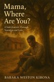 Mama,Where Are You? (eBook, ePUB) Mama,Where Are You? (eBook, ePUB)