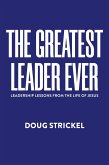 The Greatest Leader Ever (eBook, ePUB) The Greatest Leader Ever (eBook, ePUB)