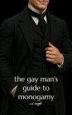 The Gay Man's Guide to Monogamy (eBook, ePUB)