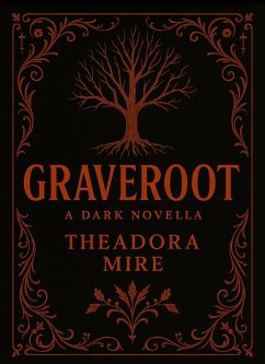 Cover Graveroot: A Dark Novella (eBook, ePUB)