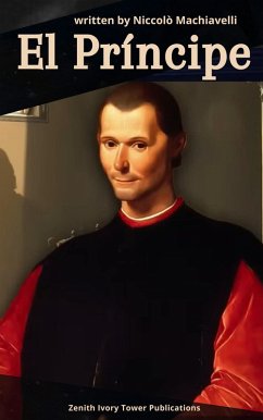 El Príncipe (eBook, ePUB) - Maquiavelo, Nicolás; Publications, Zenith Ivory Tower