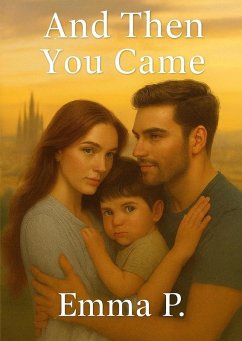 And Then You Came (eBook, ePUB) - P., Emma