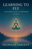 Learning to Fly: A Dreamer's Guide to Integration (eBook, ePUB)