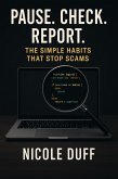 Pause. Check. Report: Simple Habits That Stop Scams (eBook, ePUB)