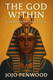 The God Within: Transmissions from Osiris (eBook, ePUB) The God Within: Transmissions from Osiris (eBook, ePUB)