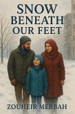 Snow Beneath Our Feet (eBook, ePUB) Snow Beneath Our Feet (eBook, ePUB)