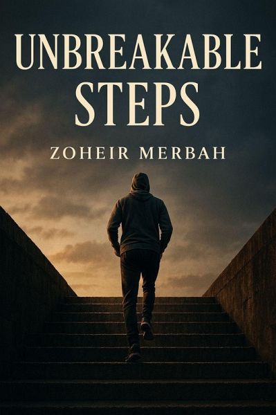 Unbreakable Steps (eBook, ePUB) Unbreakable Steps (eBook, ePUB)