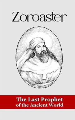 Cover Zoroaster: The Last Prophet of the Ancient World (eBook, ePUB)
