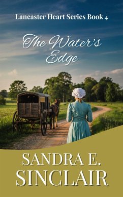 The Water's Edge (The Lancaster Hearts Series, #4) (eBook, ePUB) - Sinclair, Sandra E. The Water's Edge (The Lancaster Hearts Series, #4) (eBook, ePUB) - Sinclair, Sandra E.