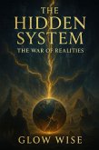 The Hidden System: The War of Realities (eBook, ePUB)