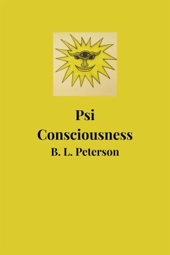 Psi Consciousness (eBook, ePUB) - Peterson, B. L.