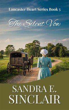 The Silent Vow (The Lancaster Hearts Series, #5) (eBook, ePUB) - Sinclair, Sandra E. The Silent Vow (The Lancaster Hearts Series, #5) (eBook, ePUB) - Sinclair, Sandra E.