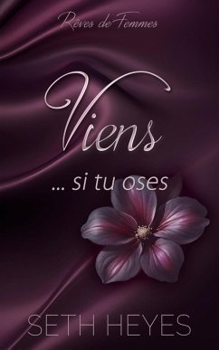Cover Viens, si tu oses (Rêves de Femmes, #1) (eBook, ePUB)