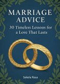 Marriage Advice: 30 Timeless Lessons for a Love That Lasts (eBook, ePUB)
