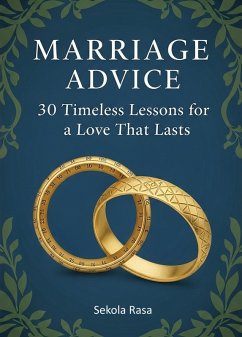 Marriage Advice: 30 Timeless Lessons for a Love That Lasts (eBook, ePUB) Cover Marriage Advice: 30 Timeless Lessons for a Love That Lasts (eBook, ePUB)