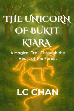 The Unicorn Of Bukit Kiara (eBook, ePUB) - Chan, Lc