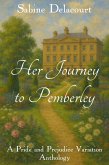 Her Journey to Pemberley: A Pride and Prejudice Variation (eBook, ePUB) Her Journey to Pemberley: A Pride and Prejudice Variation (eBook, ePUB)