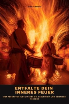 Entfalte dein inneres Feuer - Jennings, Usher C.