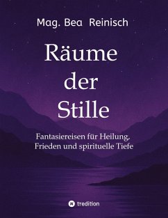 Räume der Stille - Reinisch , Mag. Bea