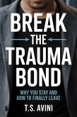 Break The Trauma Bond (eBook, ePUB)